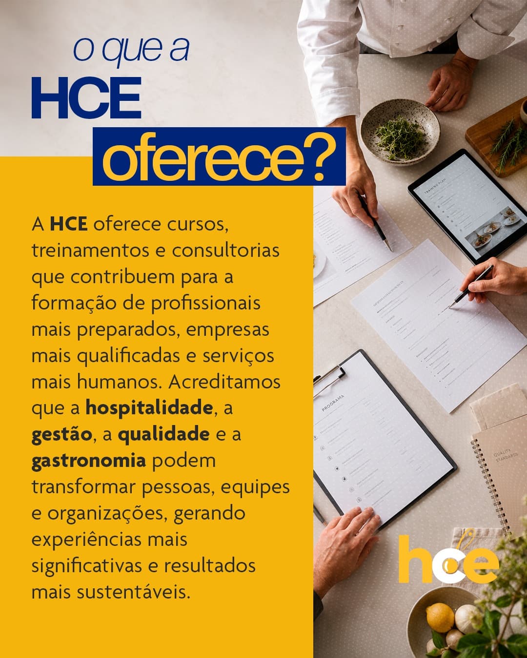 O que a HCE oferece